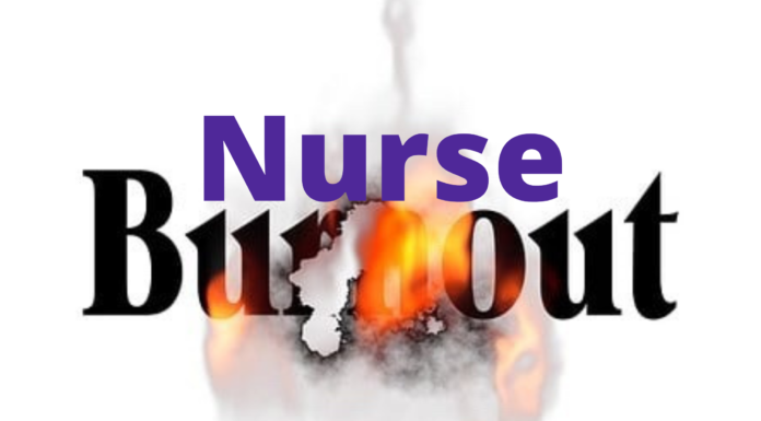 Burnout in Nurses Proves the System Is Broken. It must improve.